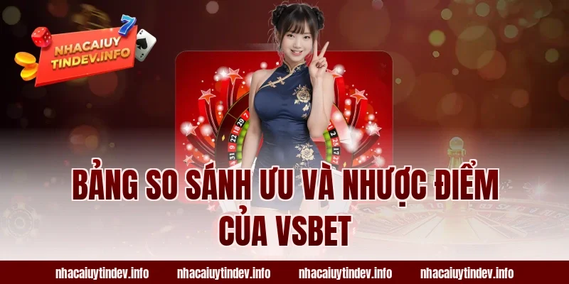 Bảng So Sánh Ưu Và Nhược Điểm Của VSBet