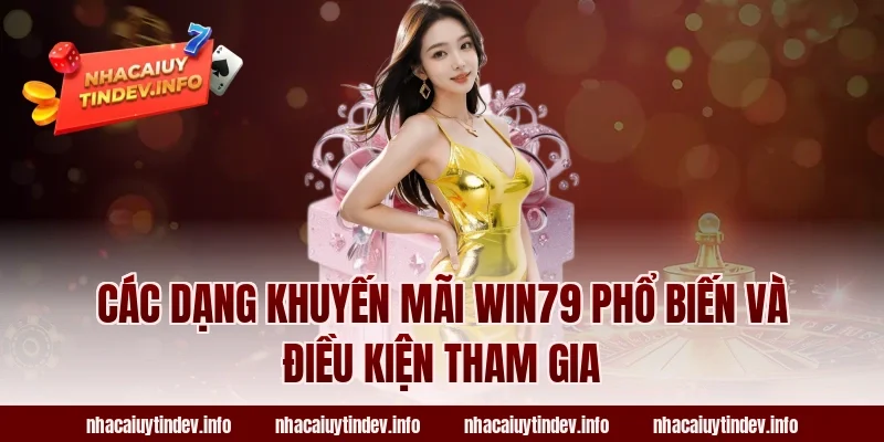 Các dạng khuyến mãi Win79 phổ biến và điều kiện tham gia