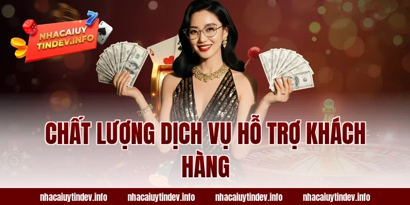 Chất Lượng Dịch Vụ Hỗ Trợ Khách Hàng