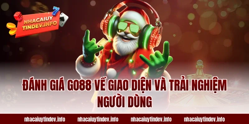 Đánh giá Go88 về giao diện và trải nghiệm người dùng