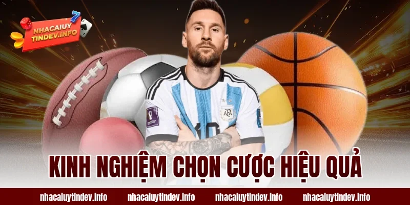 Kinh Nghiệm Chọn Cược Hiệu Quả
